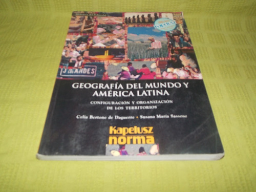 Geografía Del Mundo Y América Latina - Kapelusz / Norma