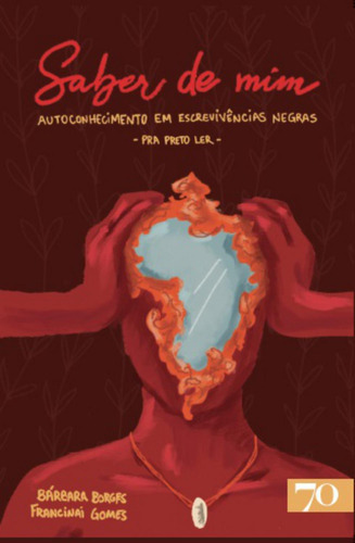 Livro Saber De Mim: Autoconhecimento Em Escrevivências Negras, De Bárbara Borges (), Francinai Gomes (). Editora Edicoes 70, Capa Mole Em Português, 2023