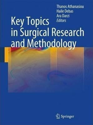 Key Topics In Surgical Research And Methodology - Thanos ...