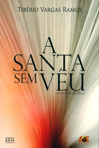 A Santa Sem Véu, De Tibério Vargas Ramos. Editora Age Editora, Capa Mole Em Português