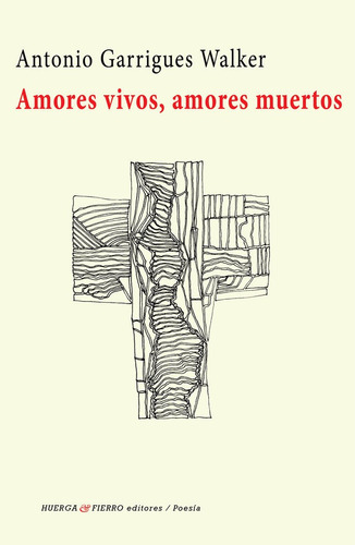 Amores Vivos Amores Muertos - Garrigues Walker,antonio