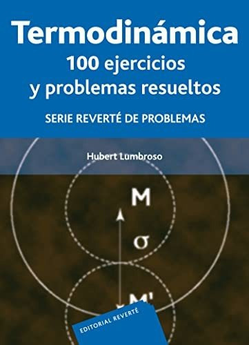 Termodinamica 100 Ejercicios Y Problemas Resueltos, De Lumbroso., Vol. Abc. Editorial Reverte, Tapa Blanda En Español, 1