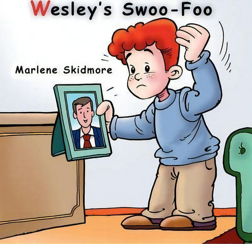 Wesley's Swoo-foo, De Marlene Skidmore. Editorial Faithful Life Publishers, Tapa Blanda En Inglés, 2008