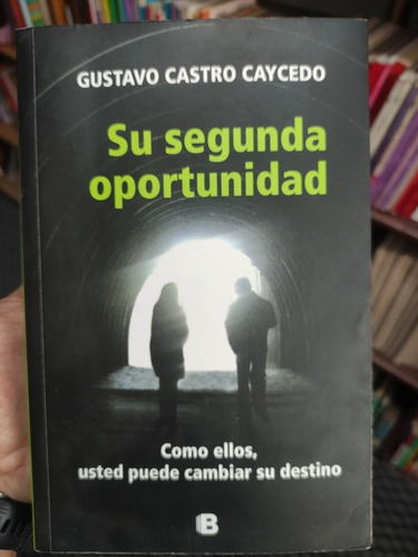 Su Segunda Oportunidad - Gustavo Castro Caycedo - Autoayuda