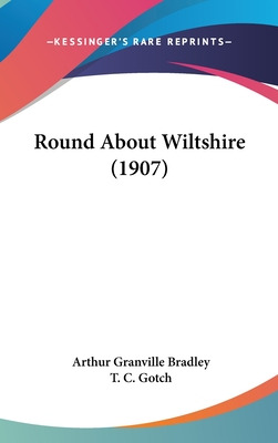 Libro Round About Wiltshire (1907) - Bradley, Arthur Gran...