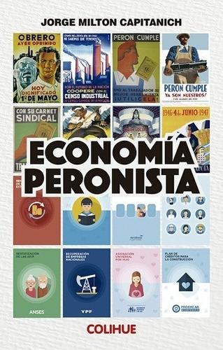 Economia Peronista - Jorge Milton Capitanich - Colihue