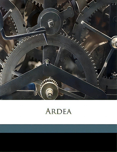 Ardea Volume 6, 1917, De Unie, Nederlandse Ornithologische. Editorial Nabu Pr, Tapa Blanda En Inglés