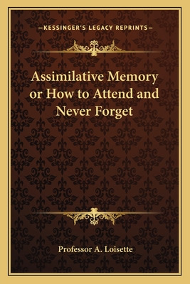 Libro Assimilative Memory Or How To Attend And Never Forg...