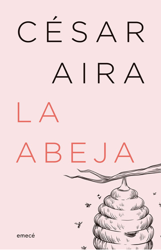 La Abeja - Nueva Edicion - Cesar Aira - Full