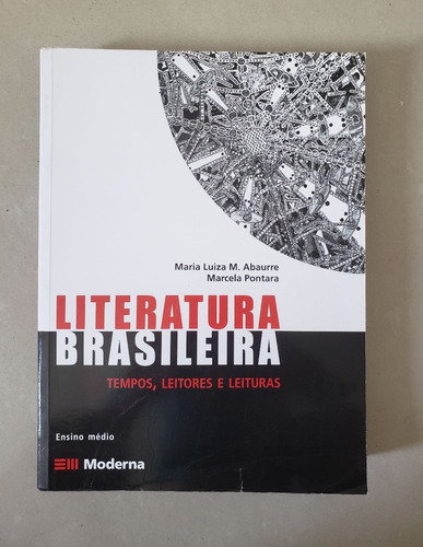 Literatura Brasileira - Tempos, Leitores E Leituras