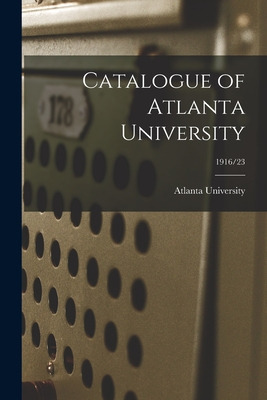 Libro Catalogue Of Atlanta University; 1916/23 - Atlanta ...