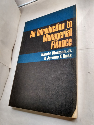 An Introduction To Managerial Finance Bierman Hass