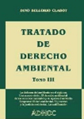 Tratado De Derecho Ambiental.  Tomo 3, De Bellorio Clabot, Dino., Vol. 1. Editorial Ad-hoc, Tapa Blanda En Español, 2014