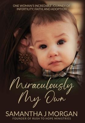 Libro Miraculously My Own : One Woman's Incredible Journe...