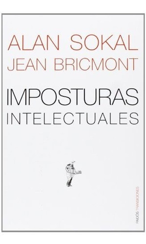 Imposturas Intelectuales (transiciones), De Alan Sokal. Editorial Ediciones Paidós, Tapa Blanda En Español