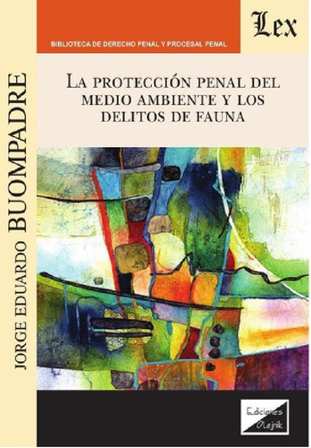 Libro - Protección Penal Del Medio Ambiente Y Los Delitos D