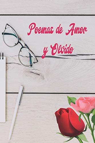 Poemas De Amor Y Olvido: Versos Inspirados Para Corazones En