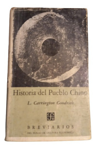 Historia Del Pueblo Chino - Carrington Goodrich