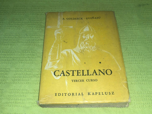 Castellano / Tercer Curso - A. Goldsack / Guiñazú - Kapelusz