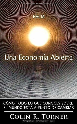 Hacia Una Economia Abiertao Todo Lo Que Conoces, De Turner, Colin. Editorial Applied Image En Español