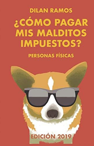 Cómo Pagar Mis Malditos Impuestos?: Paga Tus Impuestos Y No Mueras En El Intento... (spanish Edition), De Ramos, Dilan. Editorial Independently Published, Tapa Dura En Español