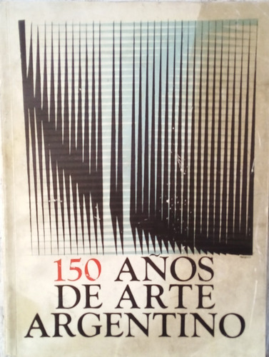 150 Años De Arte Argentino - 1960