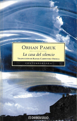La Casa Del Silencio (novela) / Orhan Pamuk