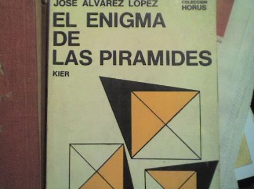 José Alvarez López - El Enigma De Las Pirámides - Ed Kier