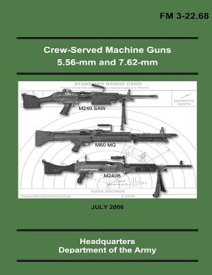 Libro Crew-served Machine Guns 5.56-mm And 7.62-mm (fm 3-...