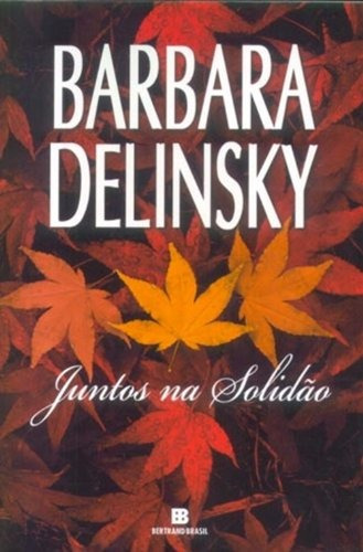 Juntos na solidão, de Delinsky, Barbara. Editora Bertrand Brasil Ltda., capa mole em português, 1997