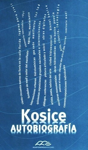 Kosice Autobiografia De Gyula Kosice, de Gyula Kosice. Editorial Asunto Impreso en español