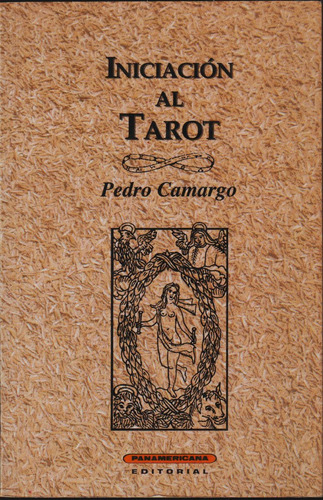 Iniciación Al Tarot - Pedro Camargo (contemporáneos)