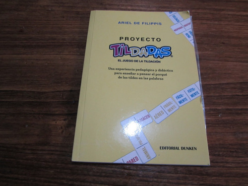 Proyecto Tildadas - Ariel De Filippis - Ed: Dunken