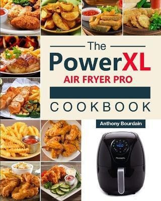 Libro The Power Xl Air Fryer Pro Cookbook : 550 Affordabl...