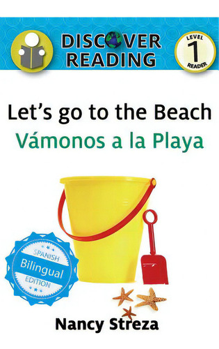 Let's Go To The Beach / Vãâ¡monos A La Playa: Vámonos A La Playa, De Streza, Nancy. Discover Reading, Vol. 1. Editorial Xist Pub, Tapa Blanda, Edición Bilingual Edition En Inglés