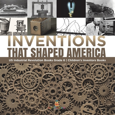 Libro Inventions That Shaped America Us Industrial Revolu...