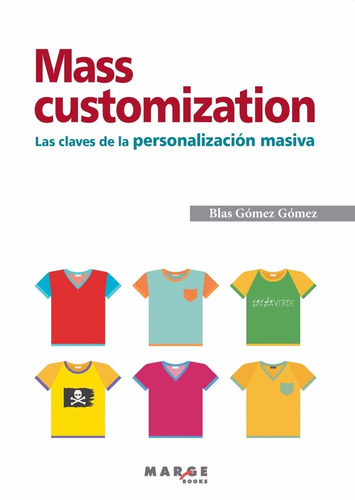 Libro Técnico Mass Customization. Las Claves De La Personali