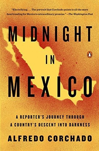 Book : Midnight In Mexico A Reporters Journey Through A...