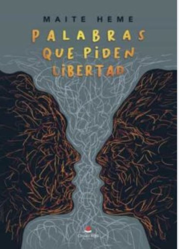 Palabras Que Piden Libertad, De Heme  Maite.. Grupo Editorial Círculo Rojo Sl, Tapa Blanda En Español