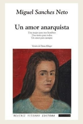 Un Amor Anarquista - Sanches Neto, Miguel (libro) - Nuevo