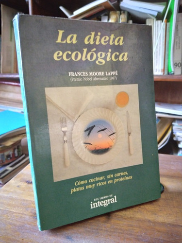 La Dieta Ecologica. Como Cocinar Sin Carnes - Frances Moore