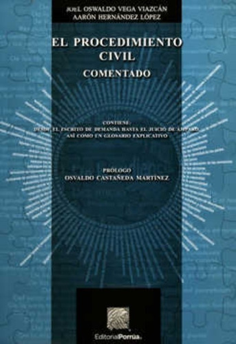 El Procedimiento Civil, De Hernández López, Aarón / Vega Viazcán, Joel Oswaldo. Editorial Porrúa México En Español