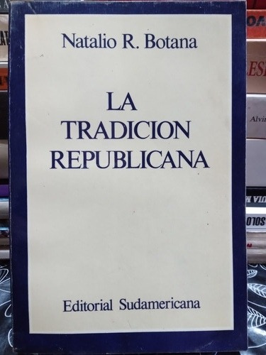La Tradición Repúblicana, Natalie R. Botana (Usado)