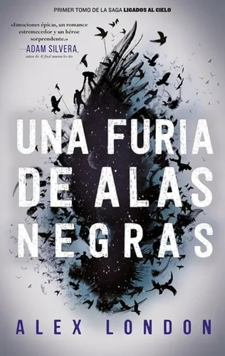 Saga Ligados Al Cielo - 1. Una Furia De Alas Negras - Alex L