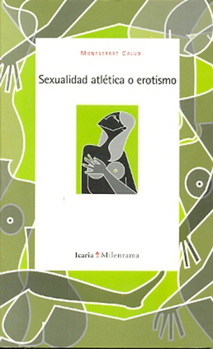 Sexualidad Atletica O Erotismo, De M Calvo Artes. Editorial Icaria En Español