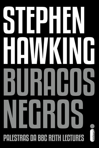 Buracos Negros: Palestra da BBC Reith Lectures, de Hawking, Stephen. Editora Intrínseca Ltda.,Bantam, capa mole em português, 2016