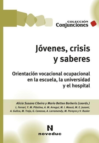 Jóvenes, Crisis Y Saberes - Cibeira Y Betteo Barberis