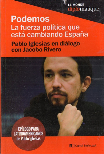 Pablo Iglesias Jacobo Rivero  Podemos La Fuerza Politica 