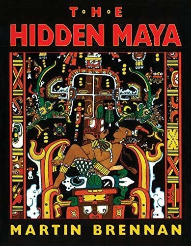Hidden Maya A New Understanding Of Maya Glyphs, De Martin Brennan. Editorial Bear Co, Tapa Pasta Blanda, Edición 1.0, 2022