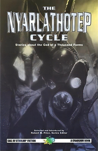 The Nyarlathotep Cycle, De Reverend Robert M Price. Editorial Chaosium, Tapa Blanda En Inglés